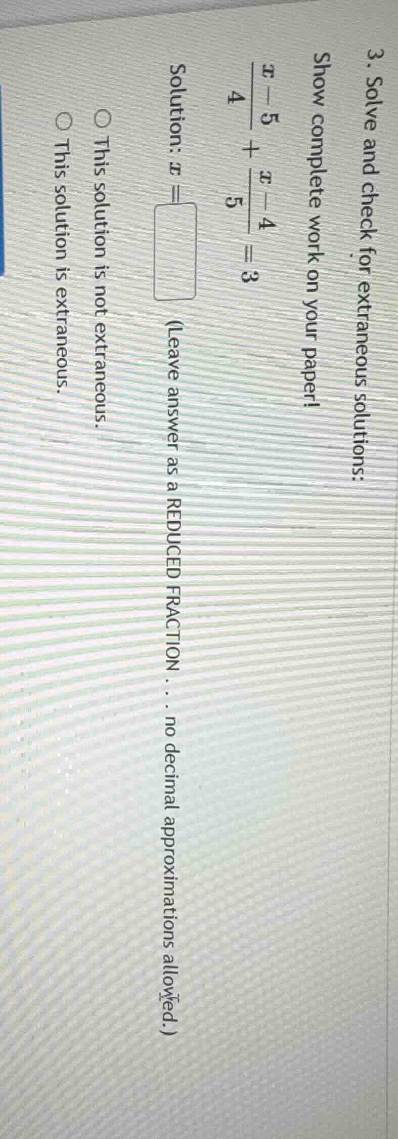 3. solve and check for extraneous solutions: show complete work on your…