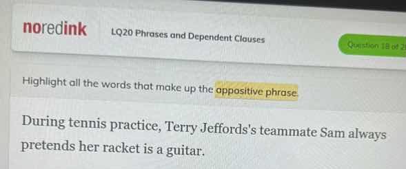 noredink lq20 phrases and dependent clauses question 18 of 1 highlight …
