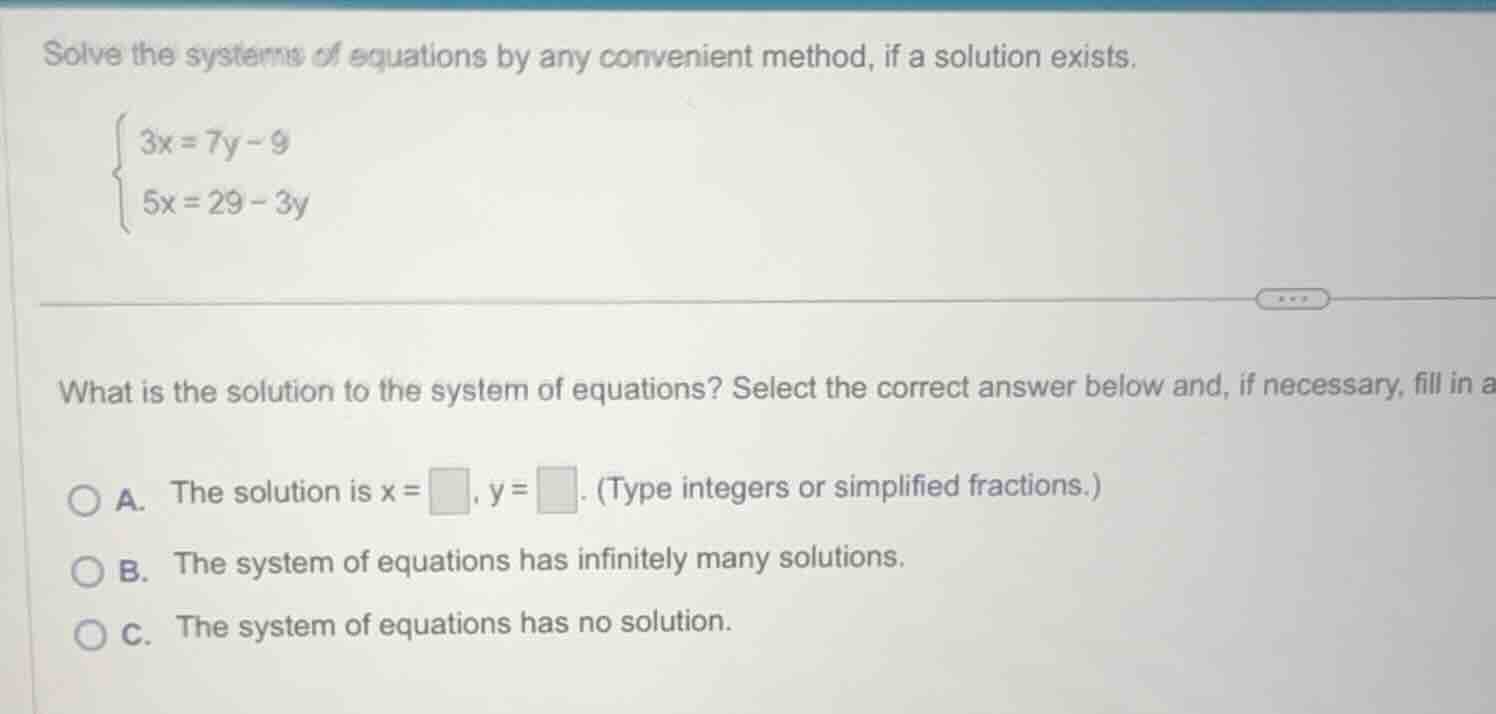 solve the systems of equations by any convenient method, if a solution …