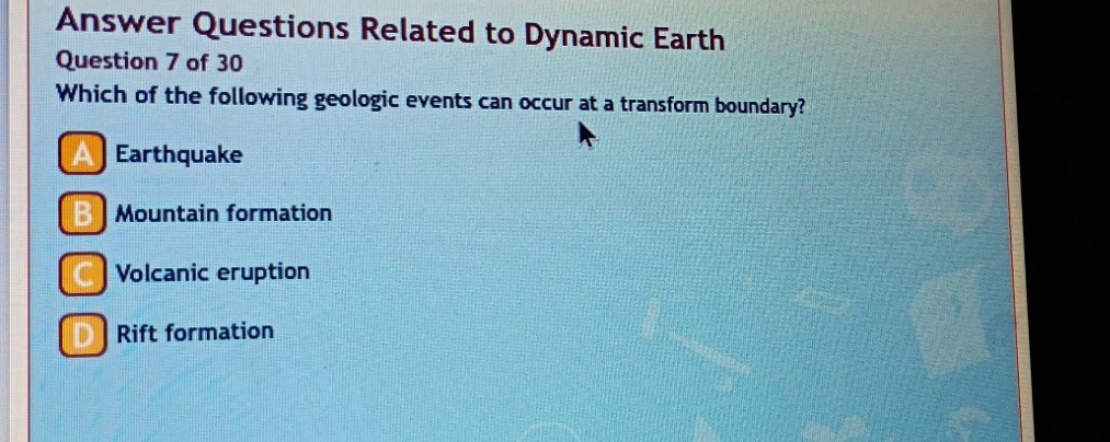 answer questions related to dynamic earth question 7 of 30 which of the…