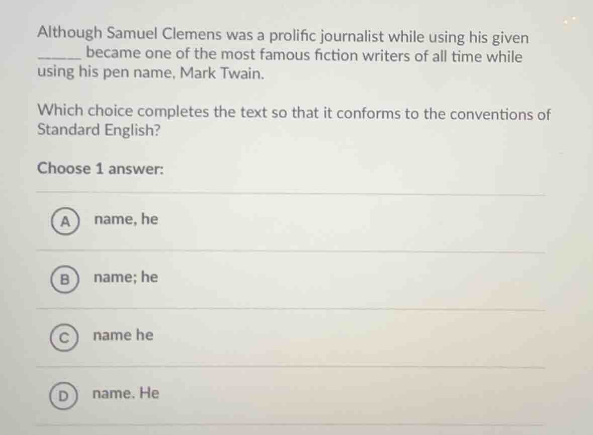 although samuel clemens was a prolific journalist while using his given…