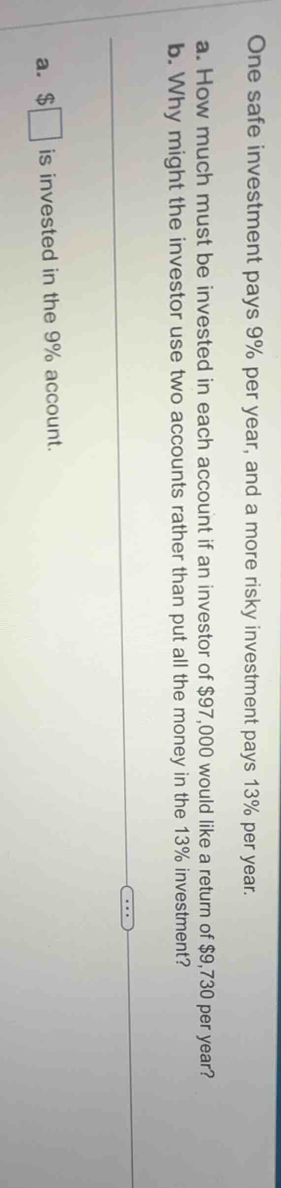 one safe investment pays 9% per year, and a more risky investment pays …