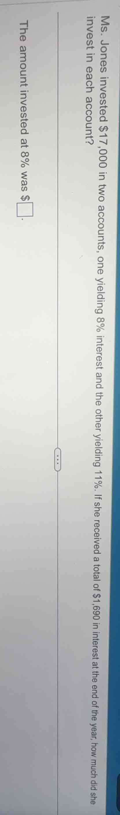 ms. jones invested $17,000 in two accounts, one yielding 8% interest an…