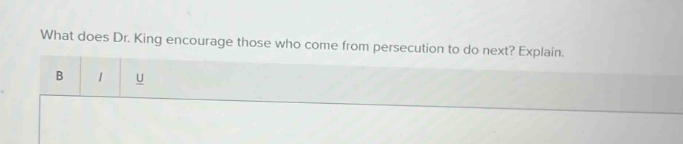 what does dr. king encourage those who come from persecution to do next…