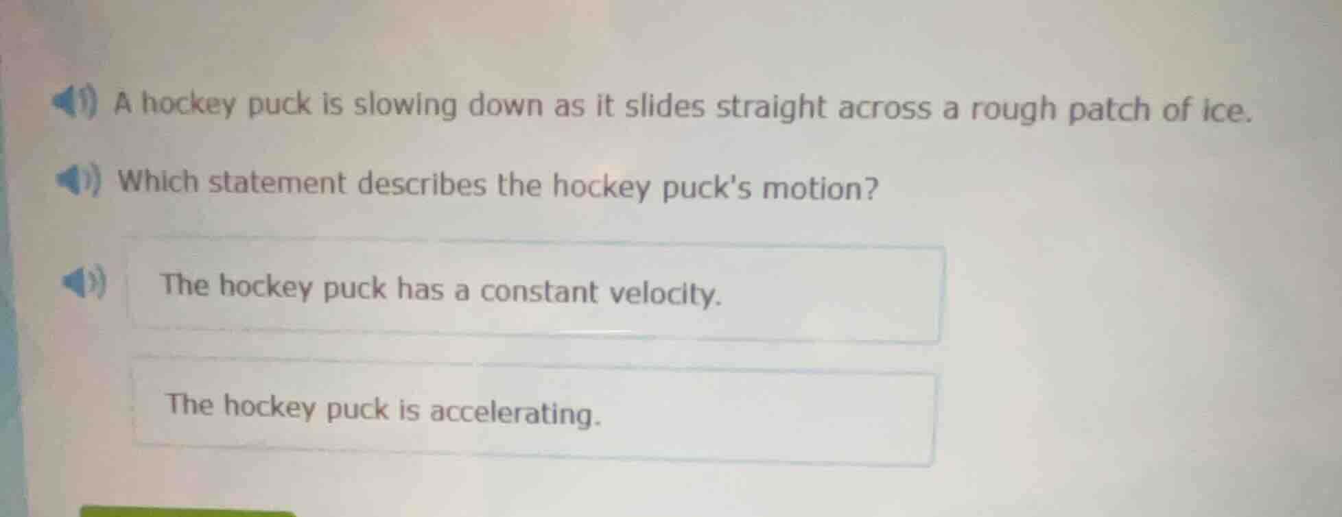 a hockey puck is slowing down as it slides straight across a rough patc…