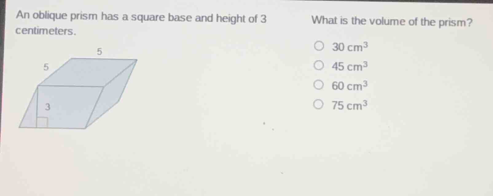 an oblique prism has a square base and height of 3 centimeters. what is…