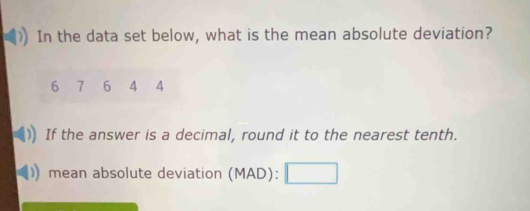 in the data set below, what is the mean absolute deviation? 6 7 6 4 4 i…