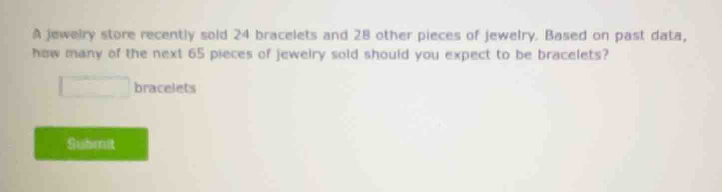 a jewelry store recently sold 24 bracelets and 28 other pieces of jewel…