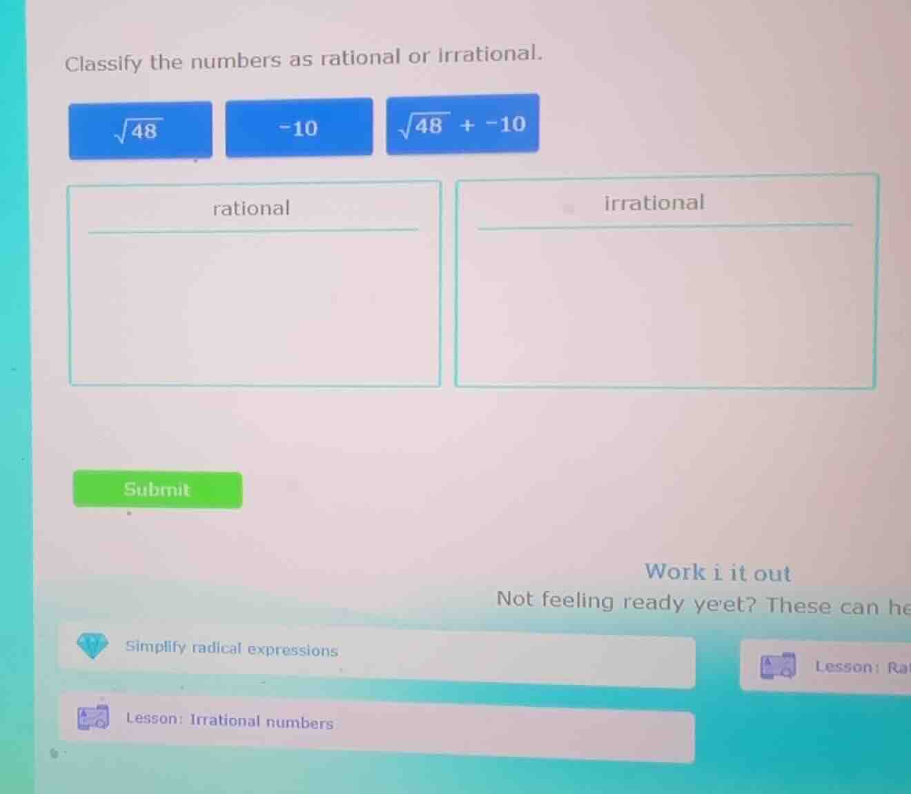 classify the numbers as rational or irrational. \\sqrt{48} -10 \\sqrt{4…
