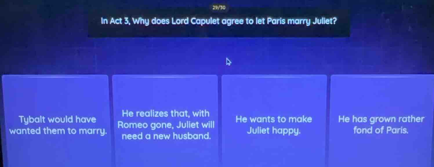 in act 3, why does lord capulet agree to let paris marry juliet? tybalt…