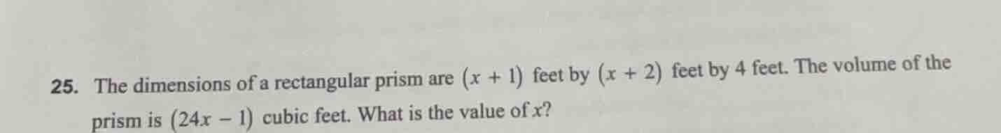 25. the dimensions of a rectangular prism are $(x + 1)$ feet by $(x + 2…