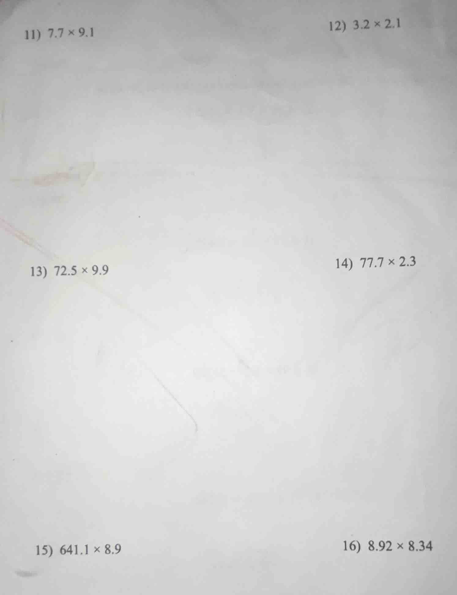 11) $7.7 \\times 9.1$ 12) $3.2 \\times 2.1$ 13) $72.5 \\times 9.9$ 14) …