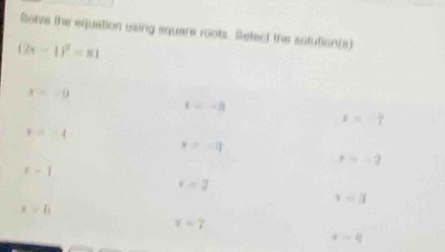 solve the equation using square roots. select the solution(s) $(2x - 1)…