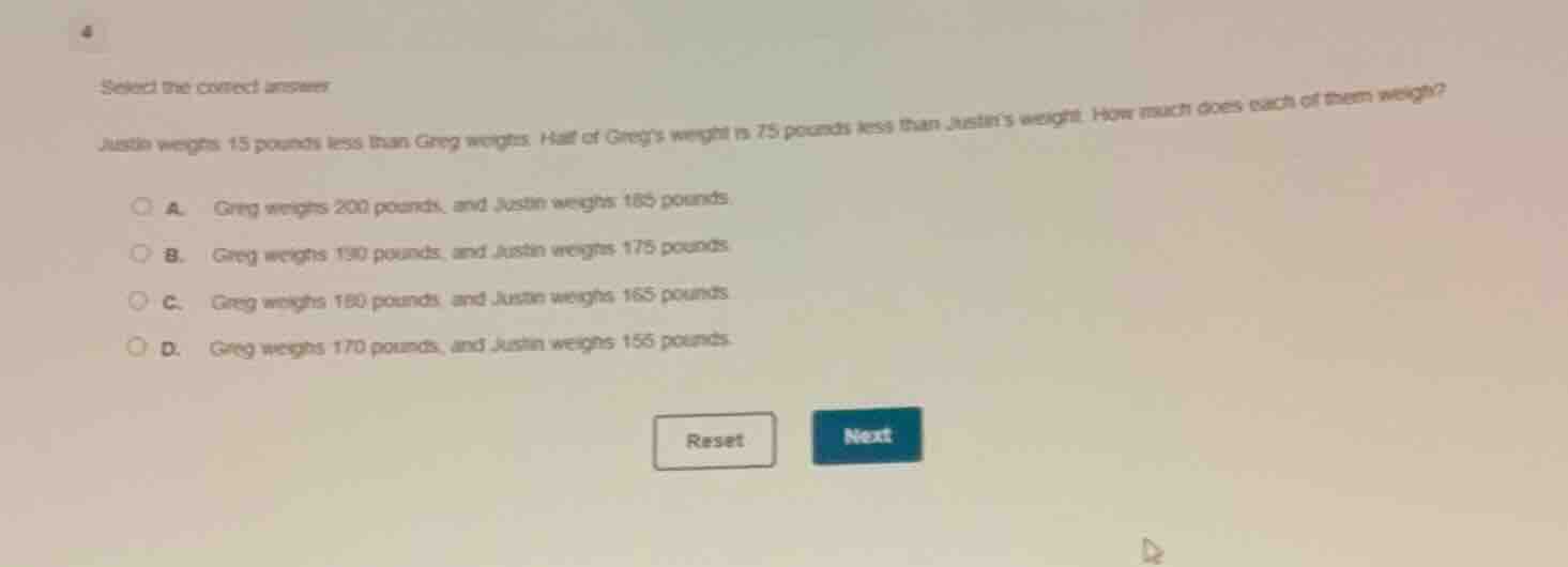 select the correct answer justin weighs 15 pounds less than greg weighs…