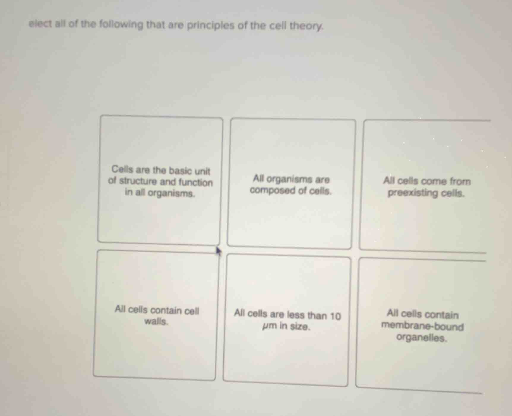 elect all of the following that are principles of the cell theory. cell…