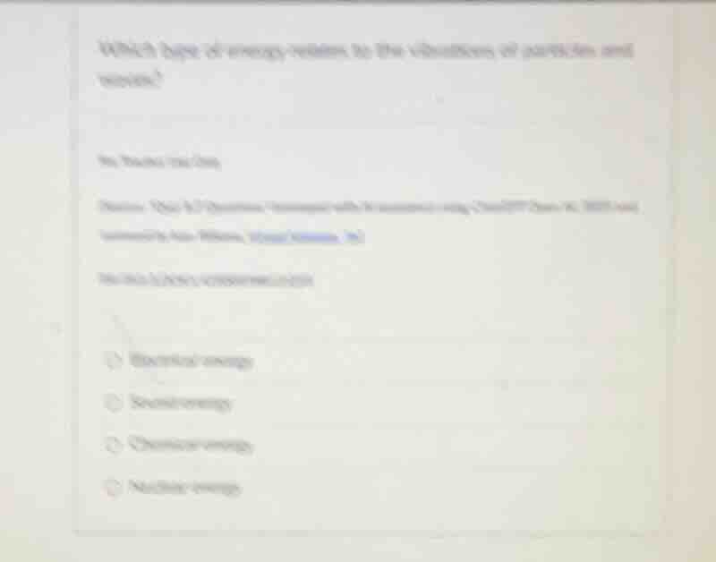 which type of energy relates to the vibrations of particles and waves?\…