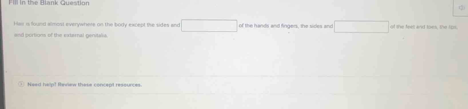 fill in the blank question hair is found almost everywhere on the body …