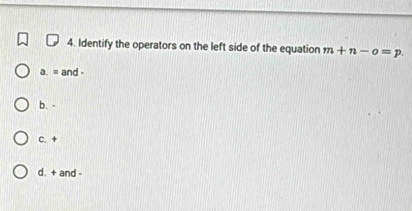 4. identify the operators on the left side of the equation ( m + n - o …