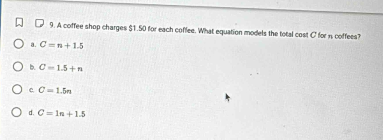 9. a coffee shop charges $1.50 for each coffee. what equation models th…
