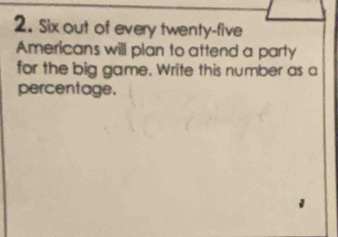 2. six out of every twenty - five americans will plan to attend a party…