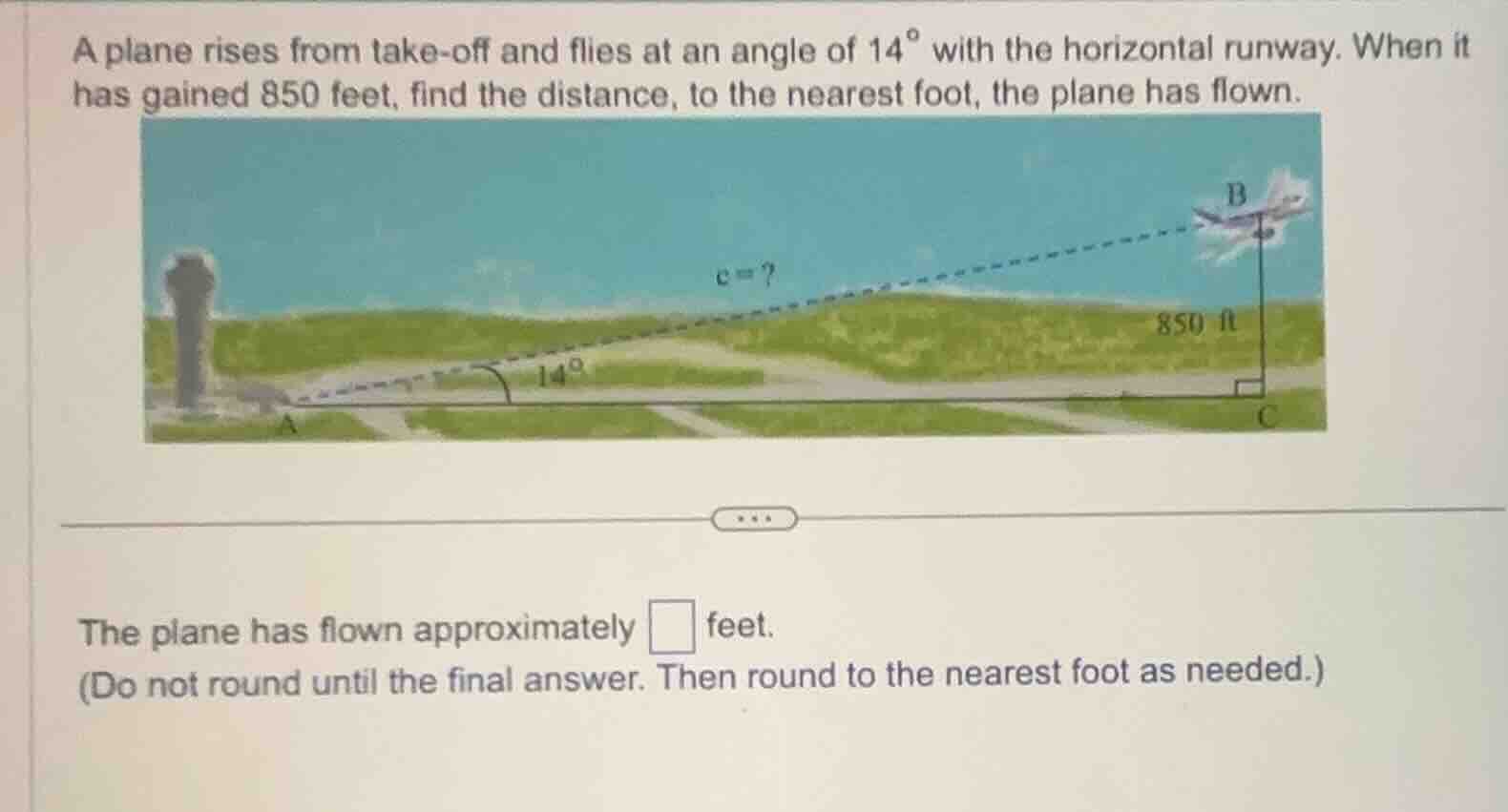 a plane rises from take - off and flies at an angle of 14° with the hor…