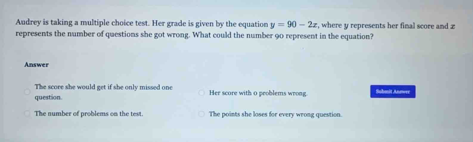 audrey is taking a multiple choice test. her grade is given by the equa…