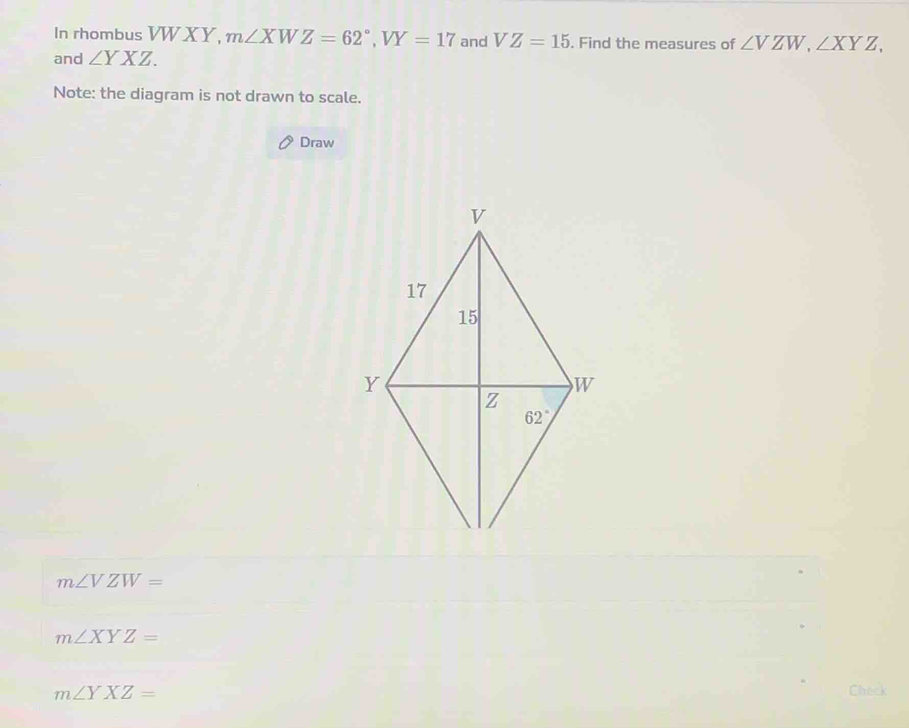 in rhombus vwxy, ( mangle xwz = 62^circ ), ( vy = 17 ) and ( vz = 15 ).…