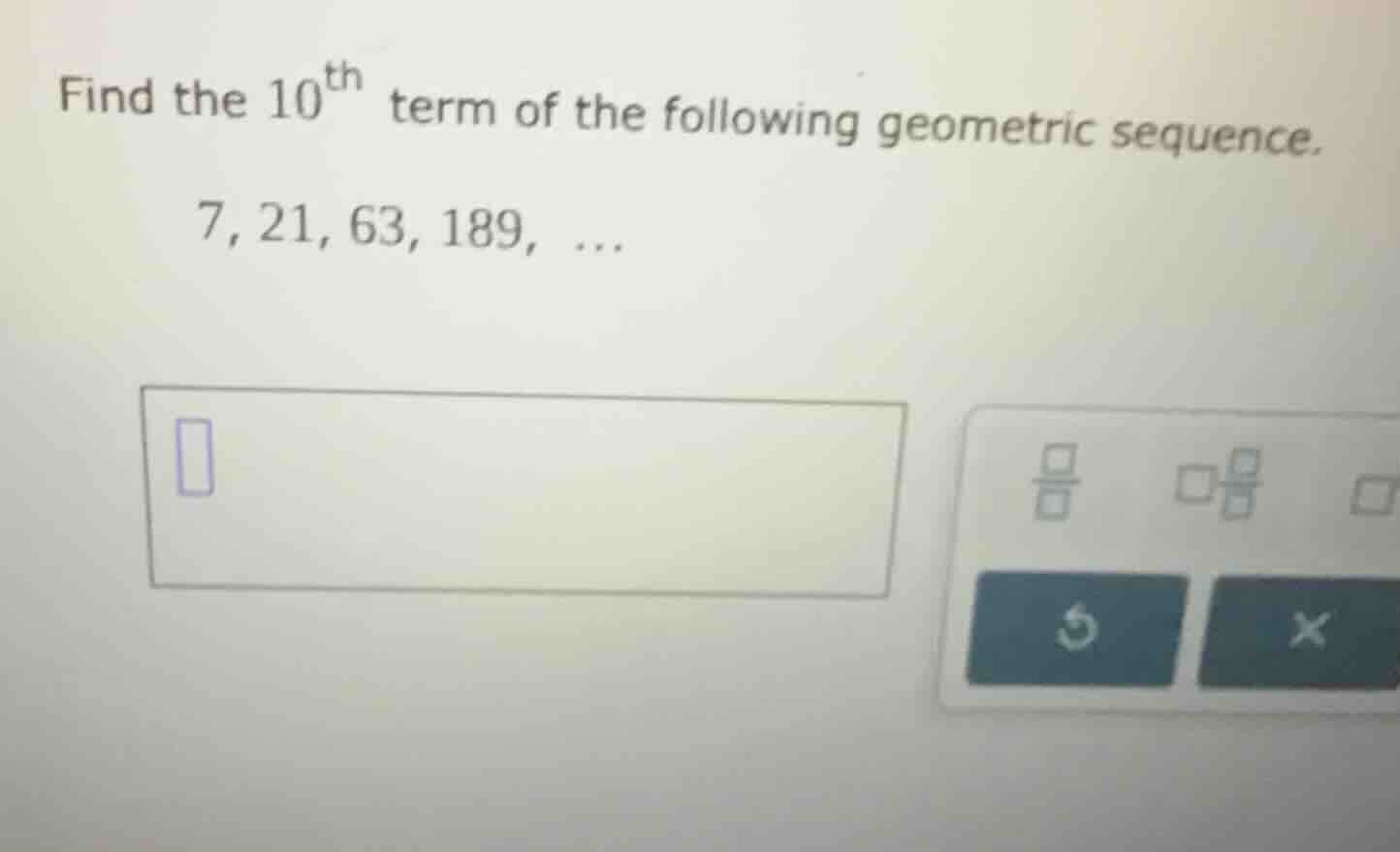 find the $10^{\\text{th}}$ term of the following geometric sequence.\ 7…