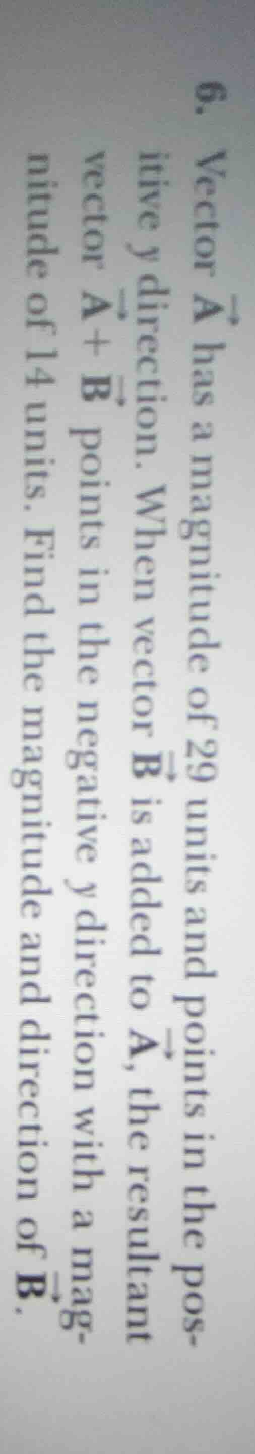 6. vector \\( \\vec{a} \\) has a magnitude of 29 units and points in th…