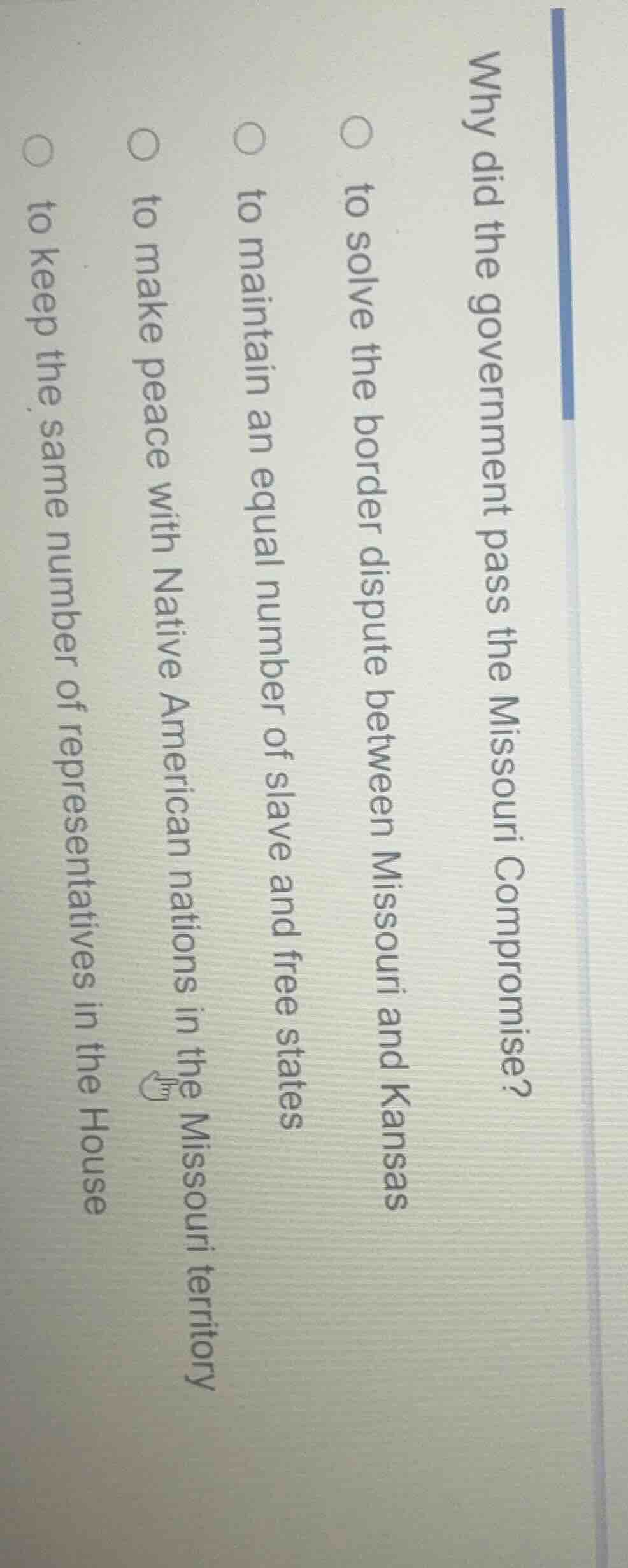 why did the government pass the missouri compromise? to solve the borde…