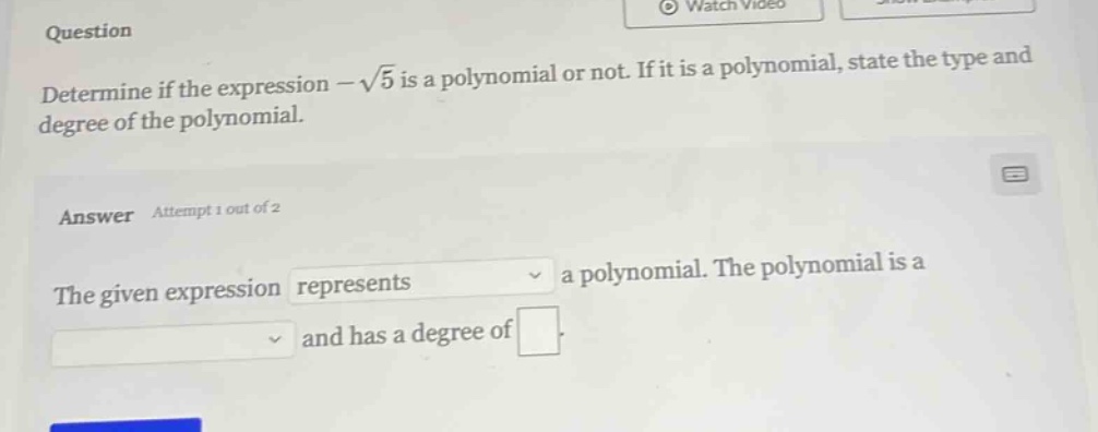 question determine if the expression $-sqrt{5}$ is a polynomial or not.…