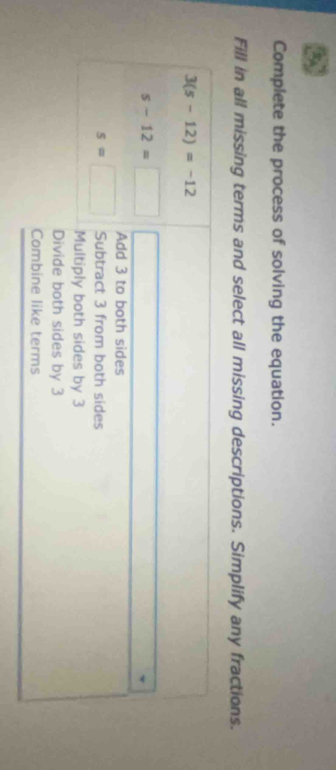 complete the process of solving the equation. fill in all missing terms…