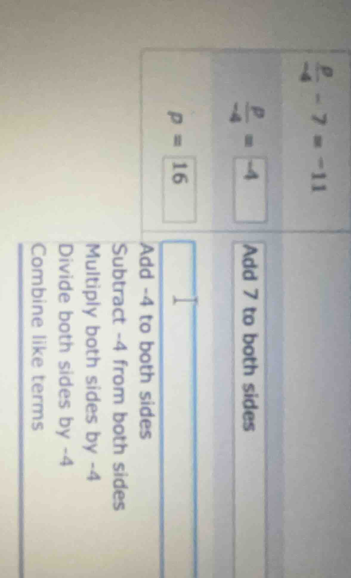 add 7 to both sides; add -4 to both sides; subtract -4 from both sides;…