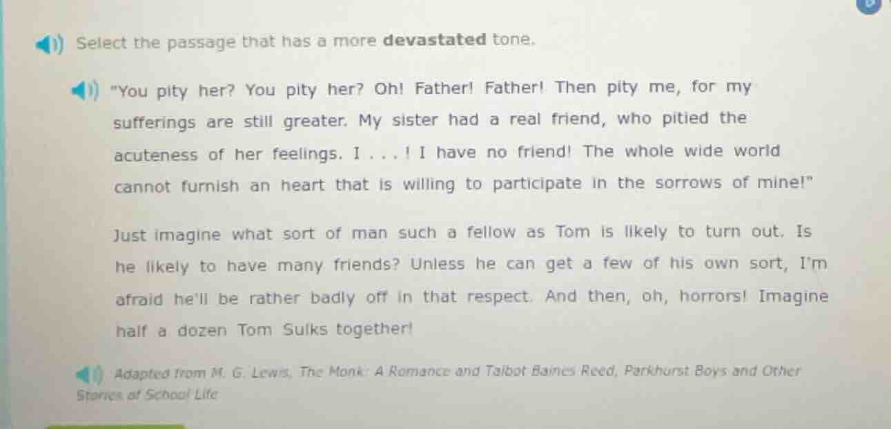 select the passage that has a more devastated tone. \you pity her? you …