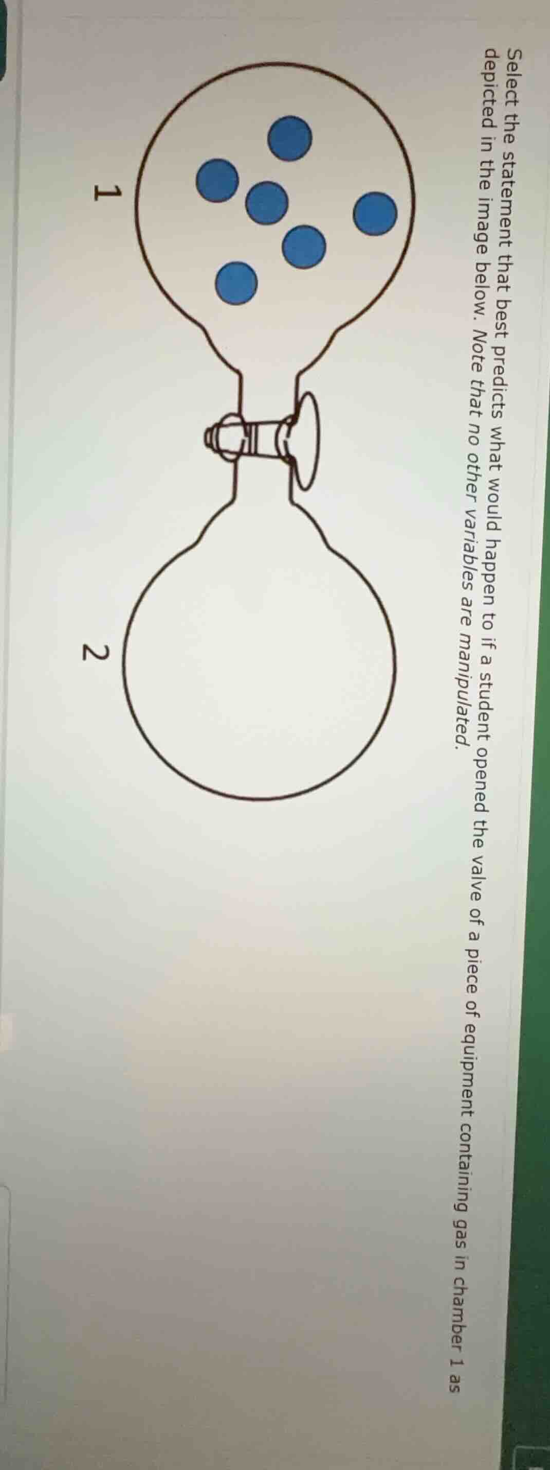 select the statement that best predicts what would happen if a student …