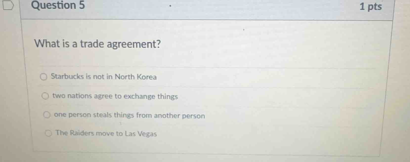 question 5 1 pts what is a trade agreement? starbucks is not in north k…