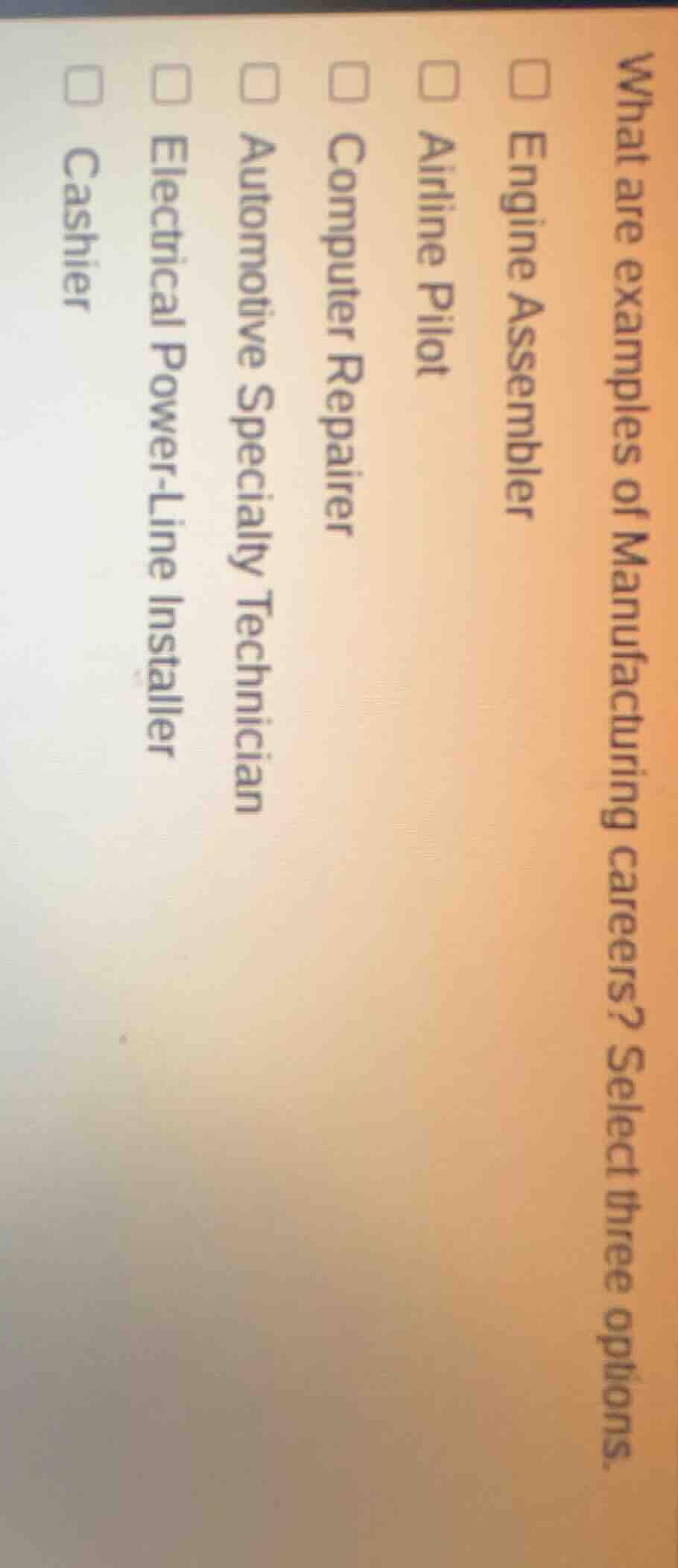 what are examples of manufacturing careers? select three options. ☐ eng…