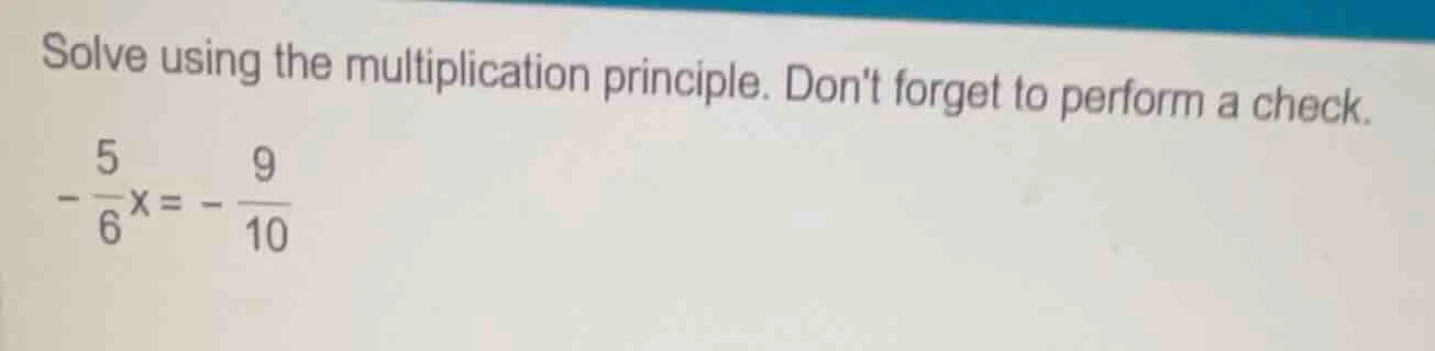 solve using the multiplication principle. dont forget to perform a chec…