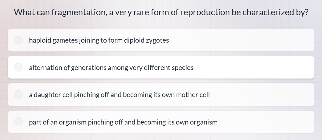 what can fragmentation, a very rare form of reproduction be characteriz…