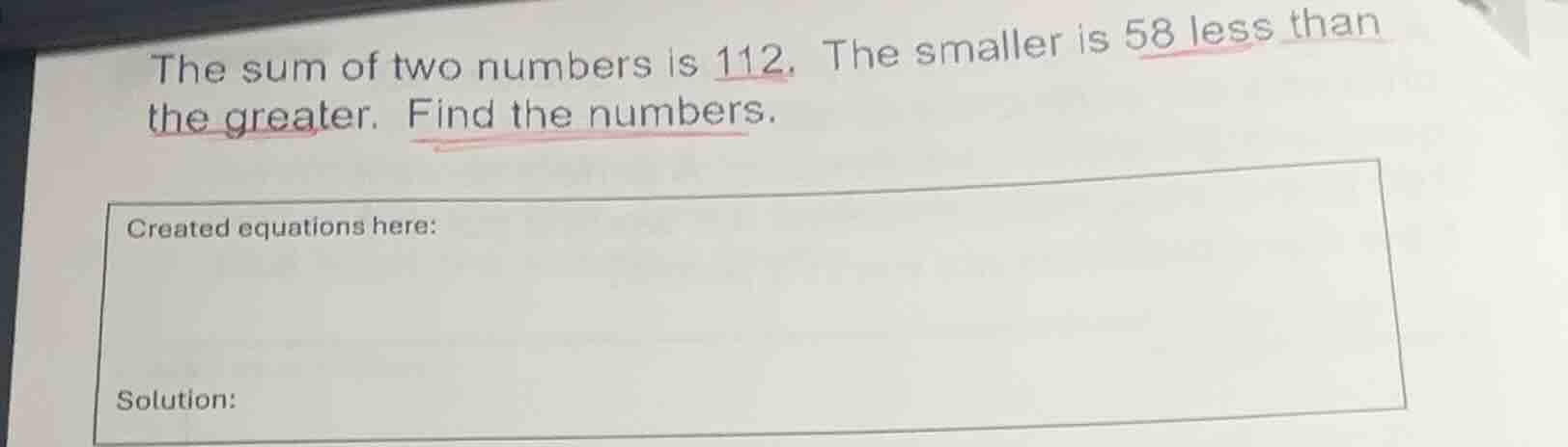 the sum of two numbers is 112. the smaller is 58 less than the greater.…