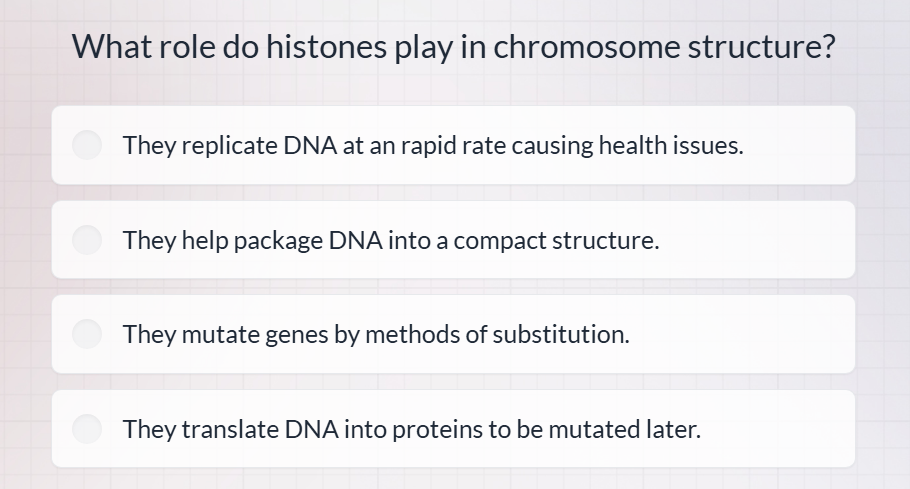 what role do histones play in chromosome structure? they replicate dna …