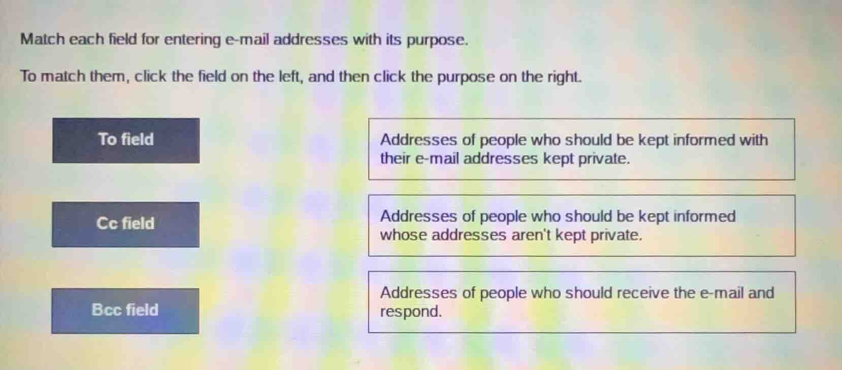 match each field for entering e-mail addresses with its purpose. to mat…