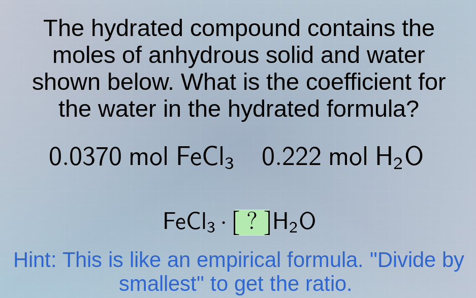 the hydrated compound contains the moles of anhydrous solid and water s…