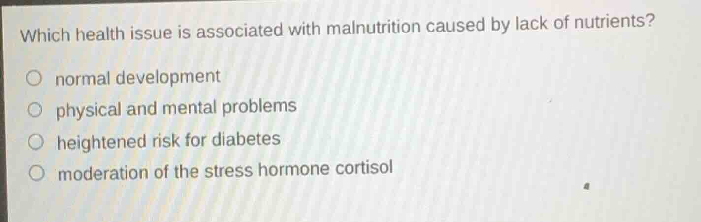 which health issue is associated with malnutrition caused by lack of nu…