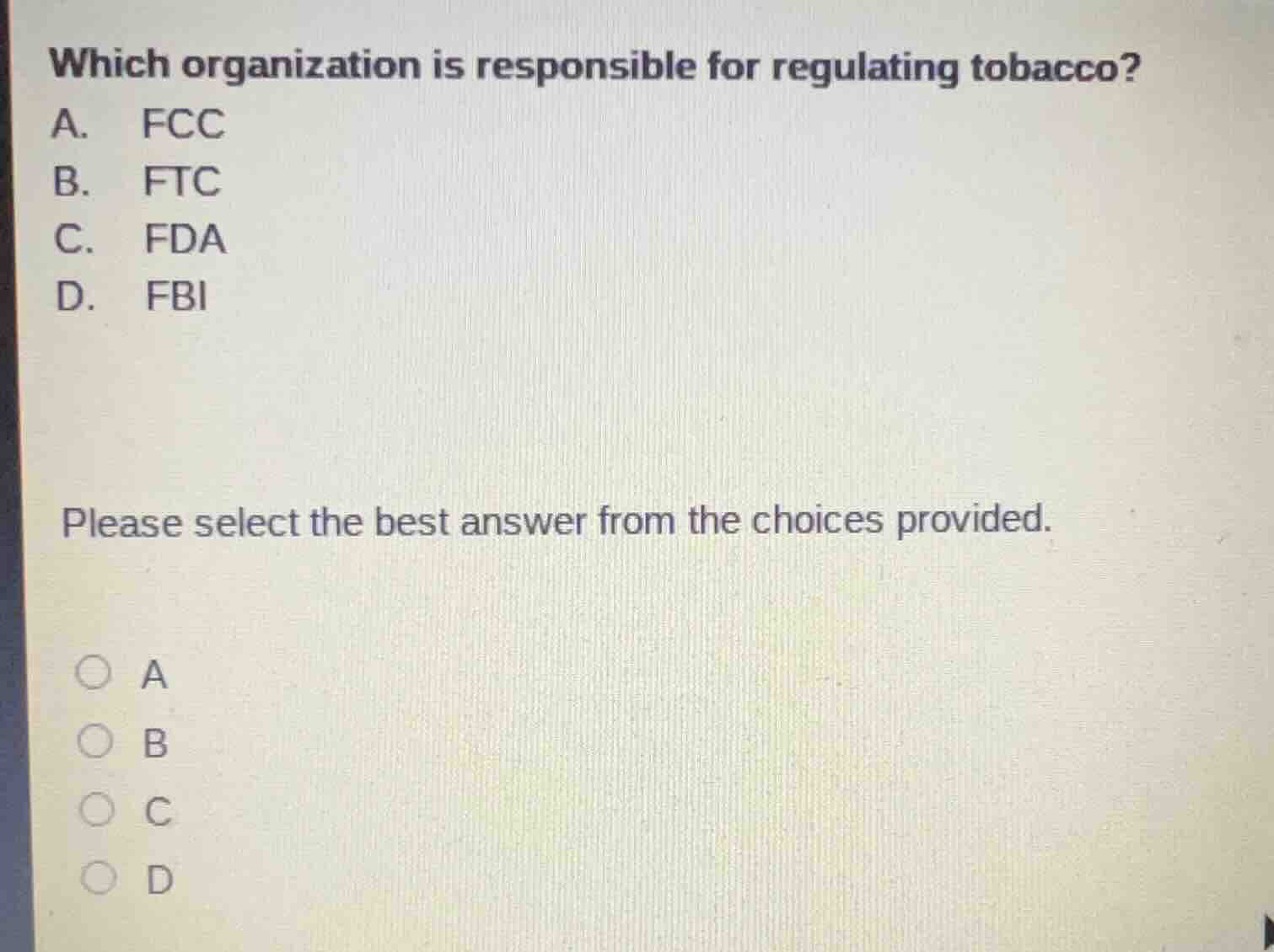 which organization is responsible for regulating tobacco? a. fcc b. ftc…
