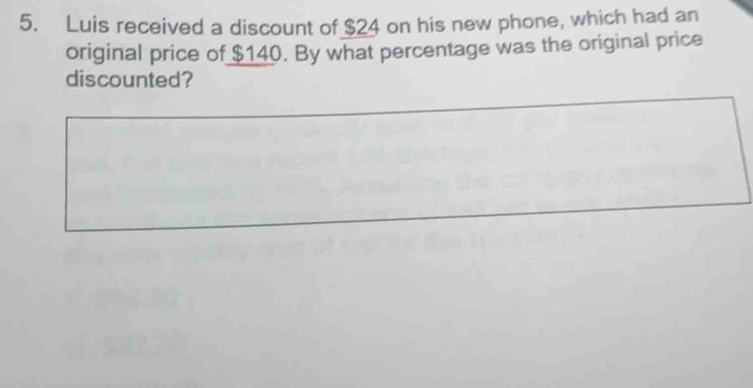 5. luis received a discount of $24 on his new phone, which had an origi…
