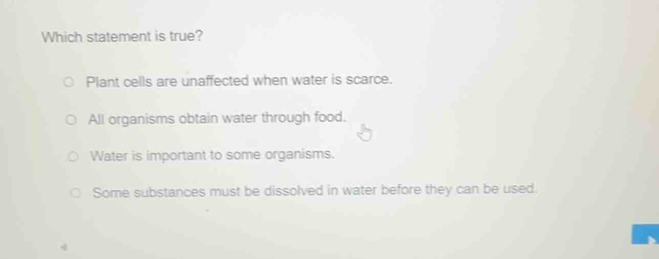 which statement is true? plant cells are unaffected when water is scarc…