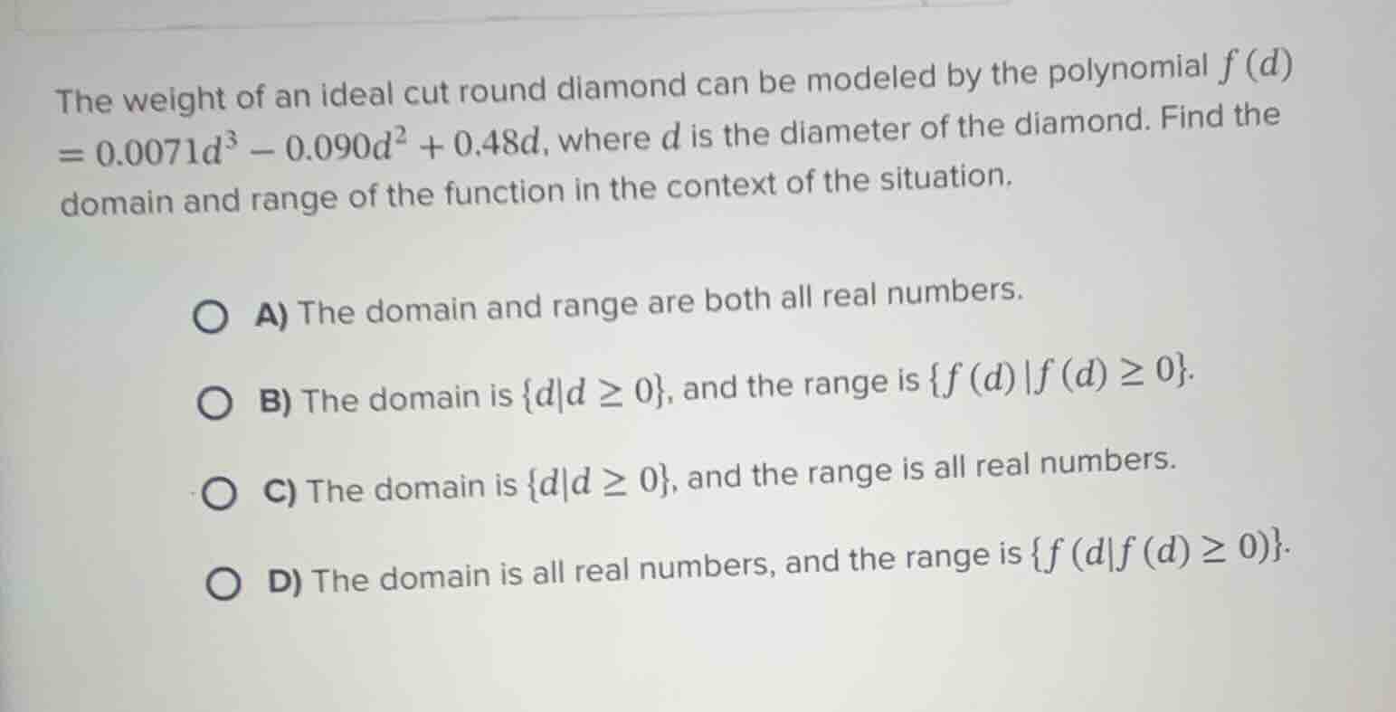 the weight of an ideal cut round diamond can be modeled by the polynomi…