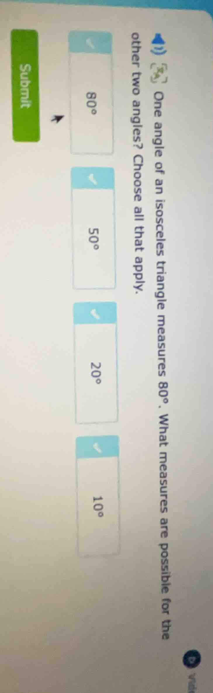 one angle of an isosceles triangle measures 80°. what measures are poss…