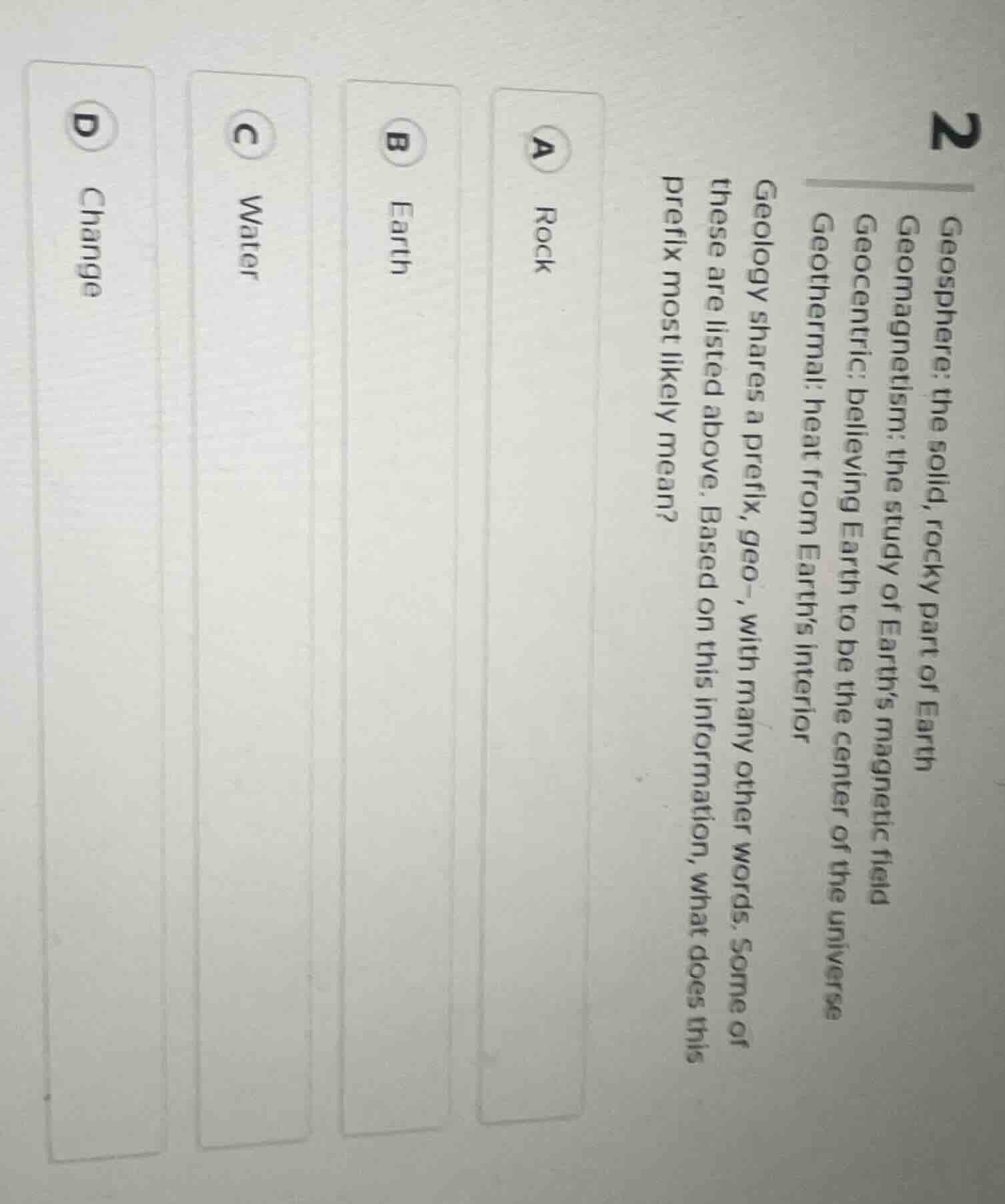 2 geosphere: the solid, rocky part of earth geomagnetism: the study of …